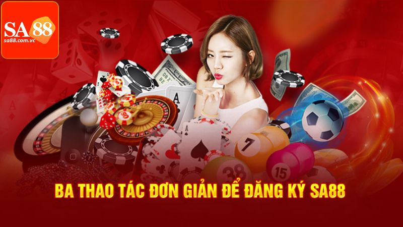 Đăng Ký SA88 - Chỉ Dẫn Tạo Tài Khoản Chi Tiết Trong 3 Bước 3 Hướng dẫn đăng ký SA88 với các thao tác đơn giản