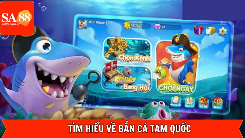 Bắn Cá Tam Quốc - Trải Nghiệm Đại Dương Siêu Cuốn Tại SA88 2 Khái quát về game đổi thưởng bắn cá Tam Quốc