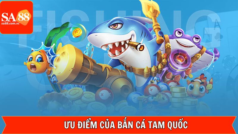 Bắn Cá Tam Quốc - Trải Nghiệm Đại Dương Siêu Cuốn Tại SA88 3 Sức hấp dẫn khi săn ngư tại hệ thống SA88