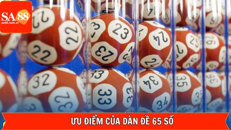 Dàn Đề 65 Số - Hé Lộ Thủ Thuật Rinh Giải Thưởng Tại SA88 3 Lợi thế độc đáo khi chọn dàn đề 65 số